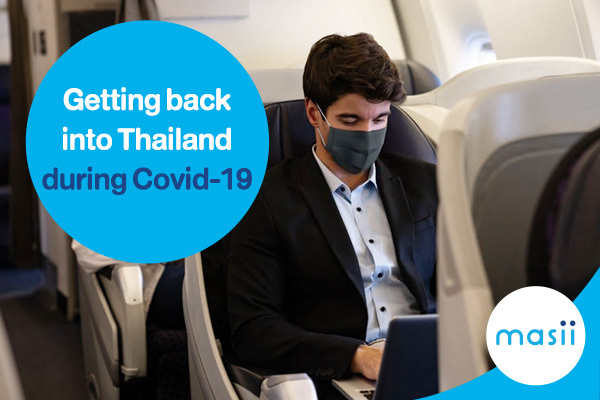 Getting back into Thailand during Covid-19 Getting back into Thailand during Covid-19